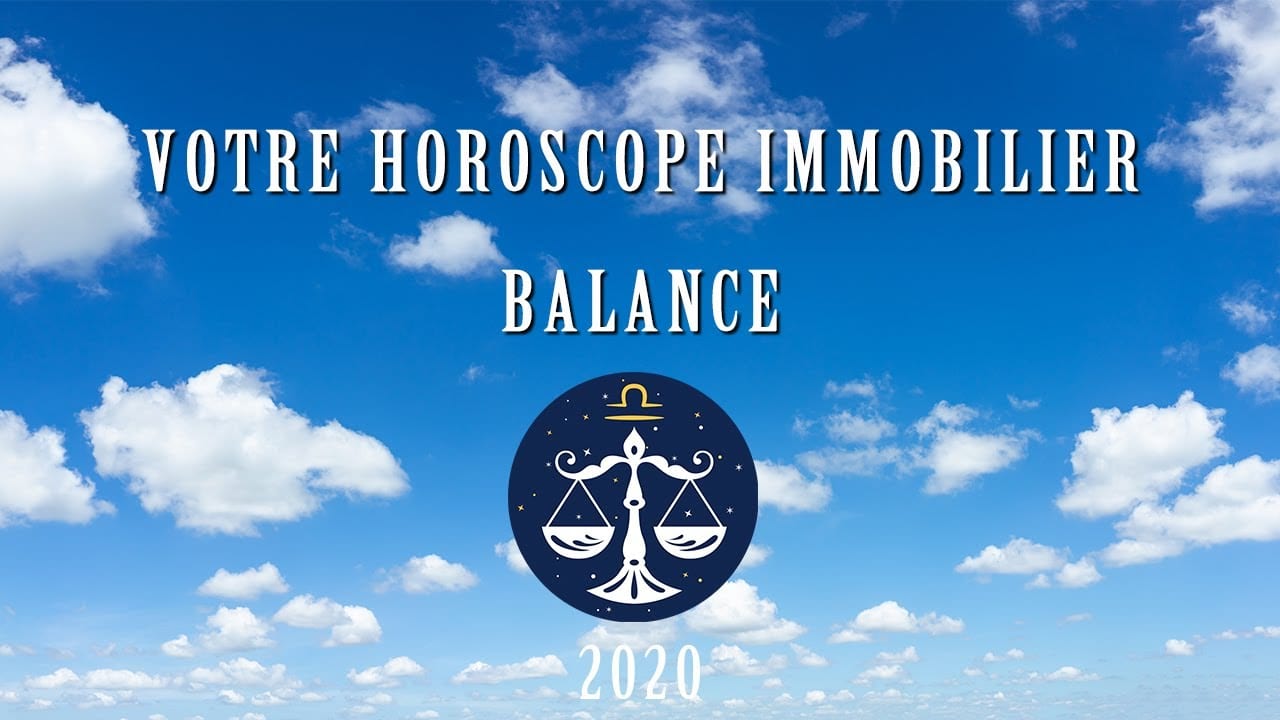 Horoscope immobilier Balance – 2020